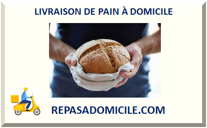 LIVRAISON DE PAIN À DOMICILE