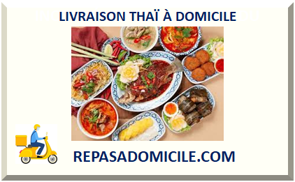 LIVRAISON THAÏ À DOMICILE