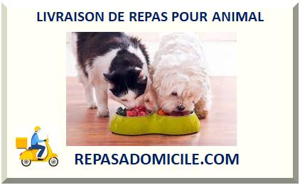 LIVRAISON DE REPAS POUR ANIMAL