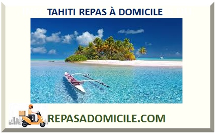 TAHITI REPAS À DOMICILE 2025